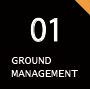 GROUND MANAGEMENT 土地の管理